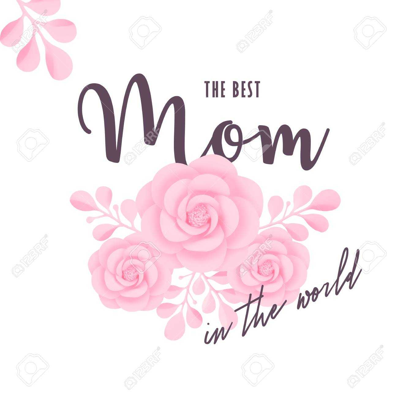 The Best Mom In The World, Vector Illustration. Motherâ€™S Day Greeting  Card Template With Typography And Flowers. Intended For Mom Birthday Card Template